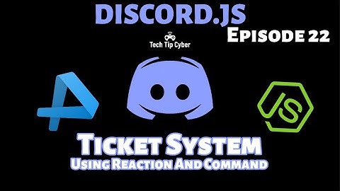 How To Make Discord.JS BOT | Episode 22 - Ticket System | Tech Tip Cyber