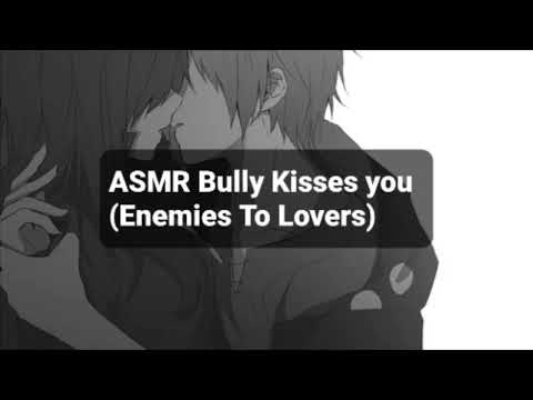 ASMR Bully Kisses You (Enemies To Lovers)