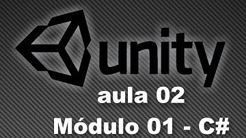 Unity 3D - Aula 2 / Módulo 1 C# - Scripts, Editor de Scripts, Primeiro Script C#, Debug.Log