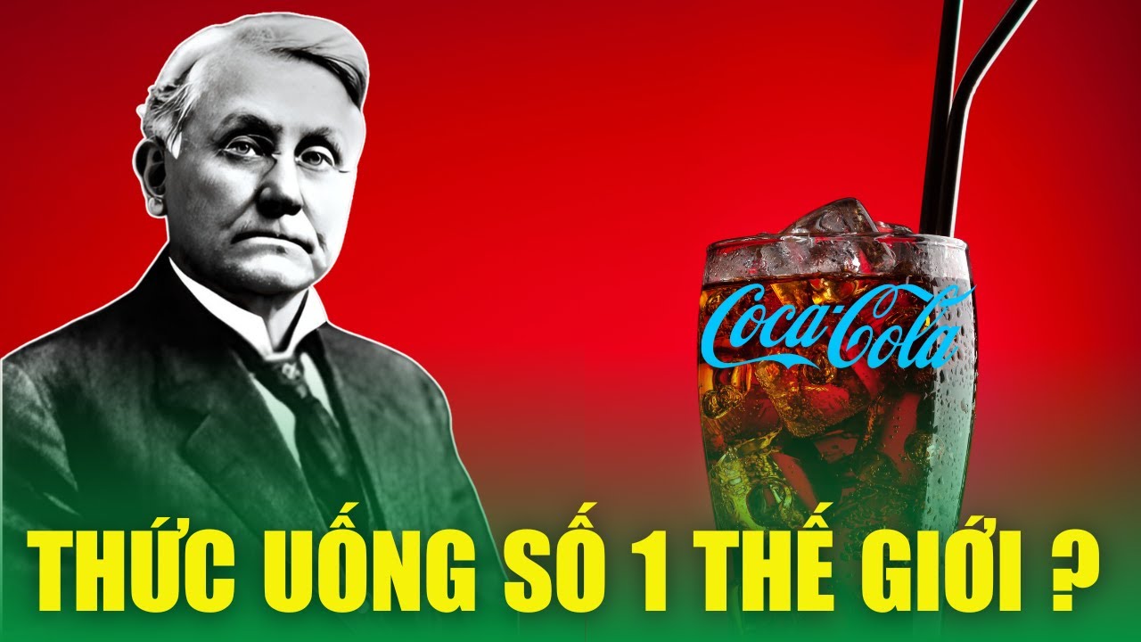 Coca Cola: Thức uống số 1 thế giới - NGỠ NGÀNG nguồn gốc được tạo ra từ ...