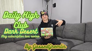 Daily High Club Dank Desert Box Reveiw (Cactus Crashout)#highlife