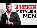 21 Habits ONLY Super Stylish Men Have (Do You?)