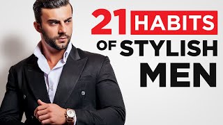 The 23 Habits Of A Stylish Man. When being stylish is something