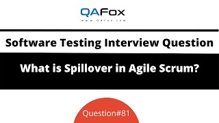 What is Spillover in Agile Scrum (Software Testing Interview Question #81)
