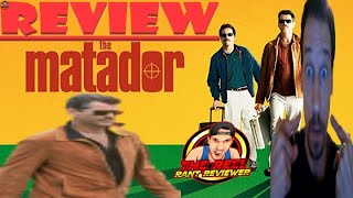The Matador 2005 BRO BROSNAN! Reel Rant Review
