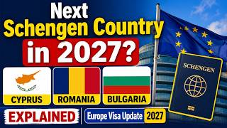 Next Schengen Country in 2027? Cyprus, Romania & Bulgaria Explained | Europe Visa Update 2027
