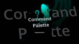 Command Palette. Because it's faster, we promise 🦑💥💨 #programming #coding #shorts