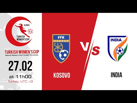 KOSOVO – INDIA | Turkish Women's Cup 2024 (GOLD CITY SPORT COMPLEX)