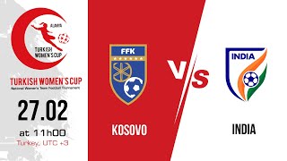 KOSOVO – INDIA | Turkish Women's Cup 2024 (GOLD CITY SPORT COMPLEX)