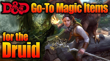 5 Best D&D Magic Items for a Druid