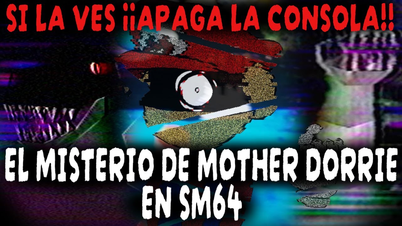 EL MISTERIO DE MOTHER DORRIE EN SM64 (LA PESADILLA DE LA BETA PERDIDA DE SUPER MARIO 64) -TEORÍA-