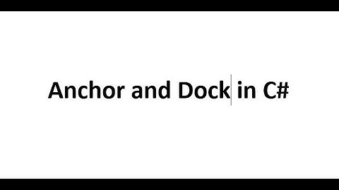 Lecture 5 Anchor and Dock in C#