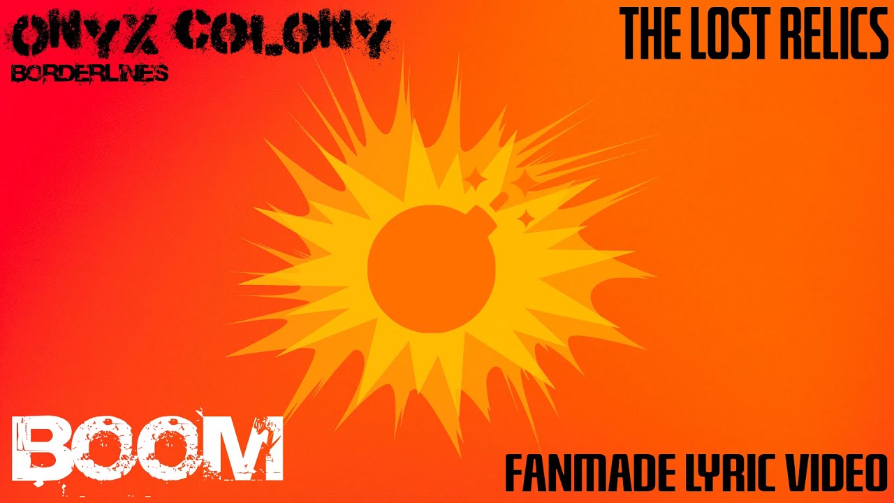 Onyx Colony Borderlines (BOOM) - Fanmade Lyric Video - Onyx Colony - Borderlines: The Lost Relics