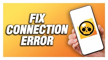 How To Fix Connection Error On Brawl Stars | Easy And Quick