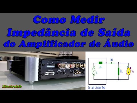 Vídeo: Como Medir A Impedância De Entrada