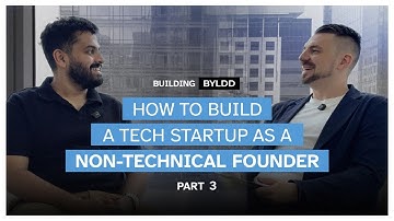 Part III: How to Build a Tech Startup as a Non-Technical Founder?