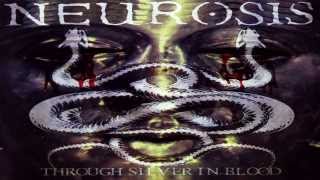 Neurosis - Through Silver in Blood [HQ] [Through Silver in Blood]