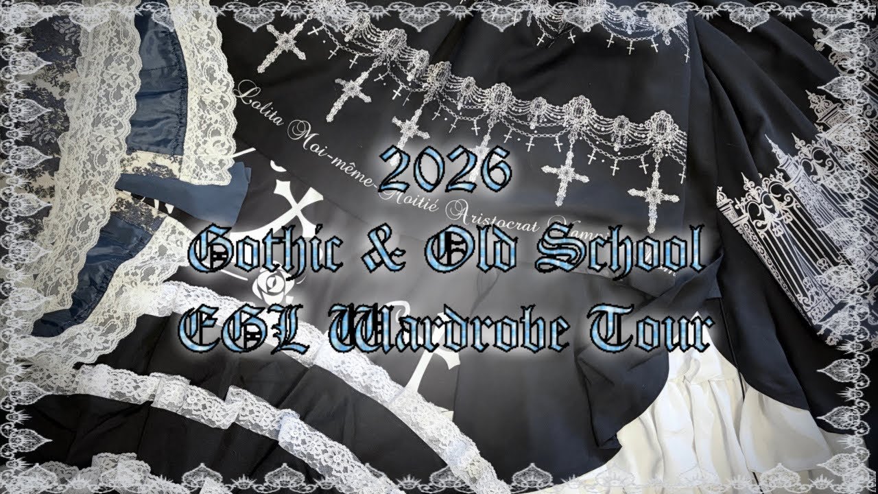 2026 Gothic & Old School Lolita Wardrobe Tour