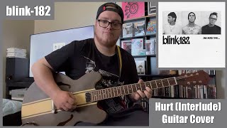 blink-182 - Hurt(Interlude) (Guitar Cover)