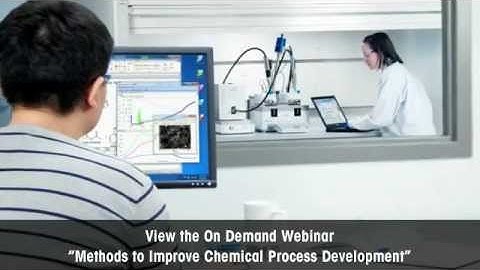 Methods to Improve Chemical Process Development – Application Webinar – METTLER TOLEDO – en