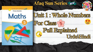AFAQ Sun Series | Unit 1: Whole Numbers Full Explanation | Urdu/Hindi | Mathematics Learning Urdu