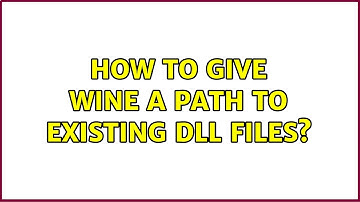 How to give wine a path to existing dll files?