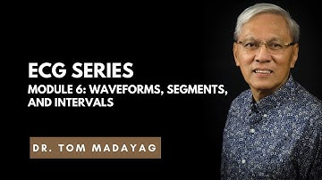 ECG Series Module 6: Waveforms, Segments, and Intervals
