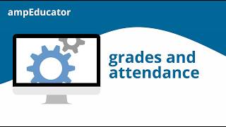 ampEducator | Grades & Attendance