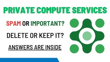 What Do Mysterious Android Private Compute Services Do? Should You Delete It or Not? Let Me Explain