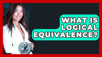 What Is Logical Equivalence? - Philosophy Beyond