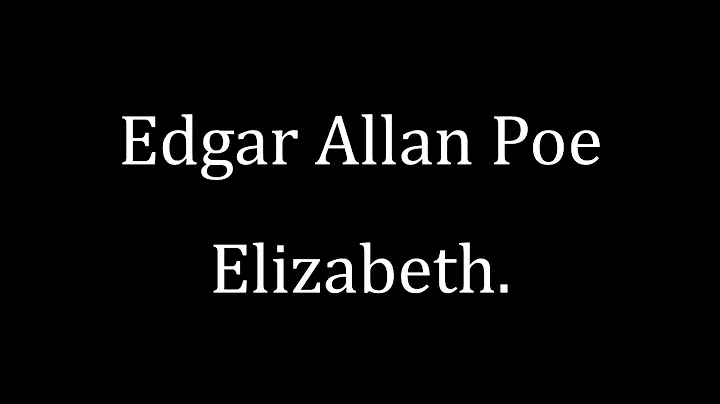Edgar Allan Poe: Elizabeth.
