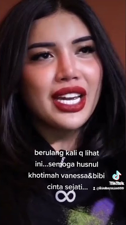 Alfatihah buat vanessa dan bibi, semoga husnul khotimah
