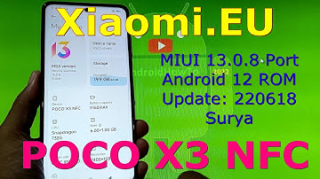 Xiaomi.EU 13.0.8 Port for Poco X3 NFC Android 12 Update: 220618