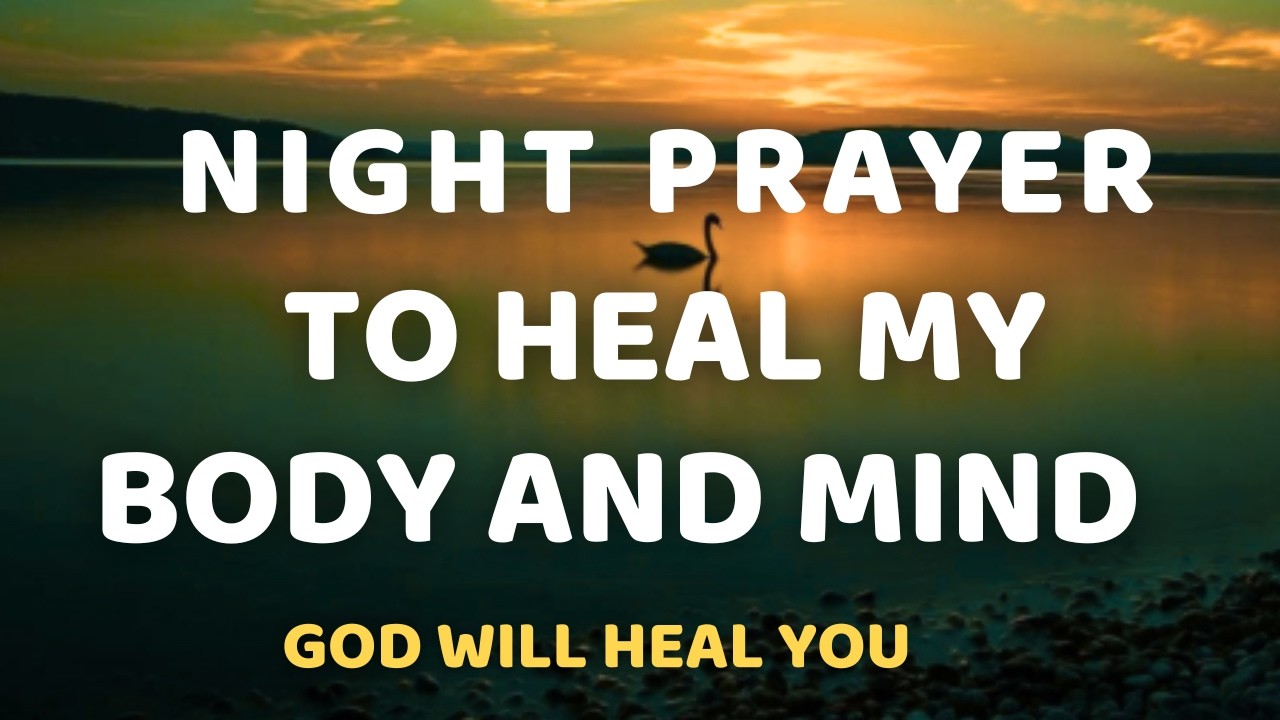 A Powerful Night Prayer for Peace, Healing, and Rest | Night Prayer