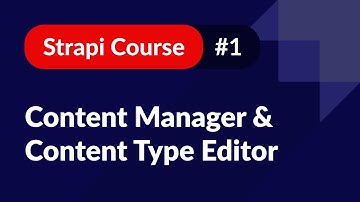 Content Manager and Content Type Builder 🚀 Strapi Course #1