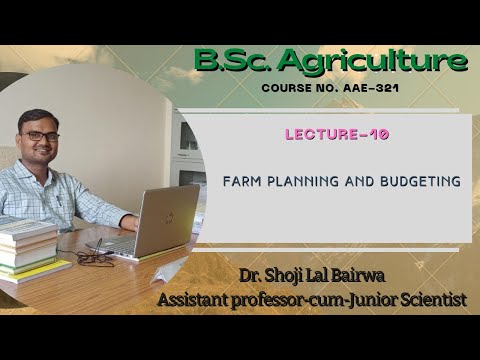 Lecture 8 Farm Planning I Budgeting I Good Farm Plan I Type of Farm Budgeting I Partial Budgeting