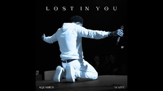 Aquarius Waive - &quot;Lost In You&quot; (Official Audio)