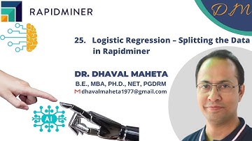 25. Logistic Regression – Splitting the Data in Rapidminer || Dr. Dhaval Maheta