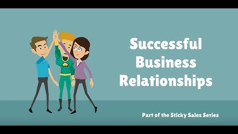 Free Sales Training Video: Creating Successful Business Relationships