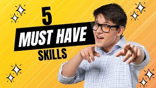 5 Must Have Skills Everyone Should Master