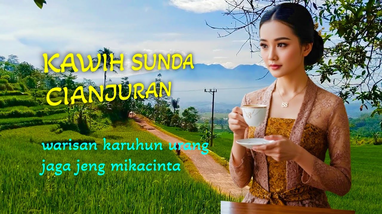 KAWIH SUNDA CIANJURAN WARISAN KARUHUN URANG JAGA JENG MIKACINTA