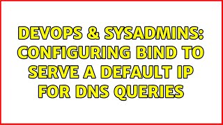 DevOps & SysAdmins: configuring bind to serve a default IP for DNS queries