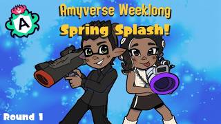 Amyverse Spring Splash 2026 - Round 1 @Amyverses