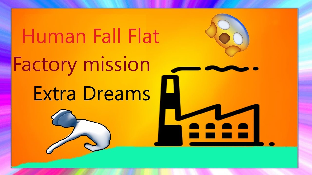 human fall flat factory human fall flat factory