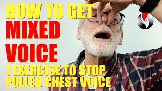 How to Get Mixed Voice  1 Exercise to Stop Pulled Chest Voice