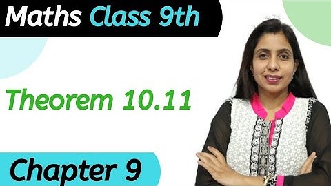 Theorem 10.11 Circles Chapter 10 Class 9 Maths