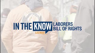 LIUNA In The Know on Laborers Bill of Rights