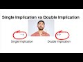 What's The Difference???|Single and Double Implication