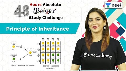 Principle of Inheritance | 48 Hours Absolute Biology Study Challenge | Unacademy NEET | Preetika K.