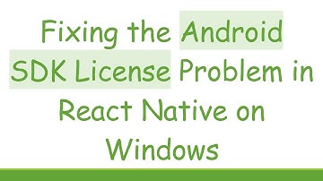 Fixing the Android SDK License Problem in React Native on Windows